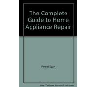 The Complete Guide to Home Appliance Repair