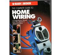 The Complete Guide to Home Wiring (Black & Decker Home Improvement Library)