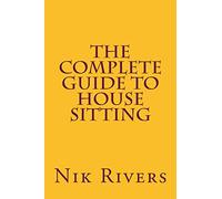 The Complete Guide to House Sitting