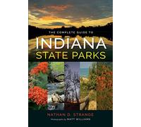 The Complete Guide to Indiana State Parks