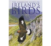 The Complete Guide to Ireland's Birds