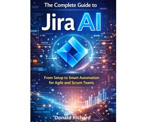 The Complete Guide to Jira AI: From Setup to Smart Automation for Agile and Scrum Teams
