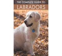 The Complete Guide to Labradors: Discreet Internet Password Organizer Book (Labrador Cover) (Hidden in Plain Sight)