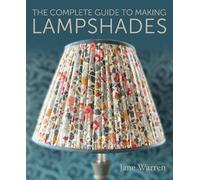 The Complete Guide to Making Lampshades by Jane Warren - 9780719843341
