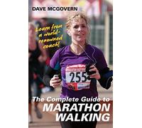 The Complete Guide to Marathon Walking