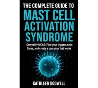 The Complete Guide to Mast Cell Activation Syndrome