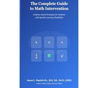 The Complete Guide to Math Intervention: Evidence-Based Strategies for Students with Specific Learning Disabilities