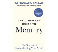 The Complete Guide to Memory: The Science of Strengthening Your Mind