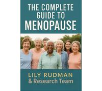 The Complete Guide to Menopause