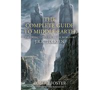 The Complete Guide to Middle-earth: The Definitive Guid - Hardback NEW Foster, R
