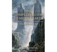 The Complete Guide to Middle-earth: The Definitive Guide to the World of J.R.R. Tolkien (Illustrated edition)