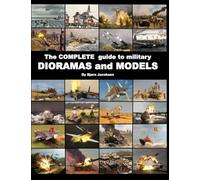 The complete guide to military DIORAMAS and MODELS
