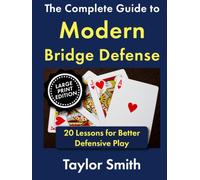 The Complete Guide to Modern Bridge Defense: 20 Lessons for Better Defensive Play, Large Print Edition