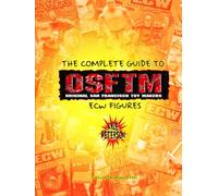 The Complete Guide to Original San Francisco Toy Makers ECW Figures
