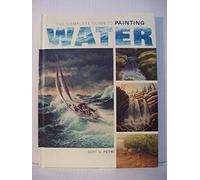 The Complete Guide to Painting Water