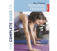 The Complete Guide to Personal Training : 3rd edition