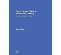 The Complete Guide to Perspective Drawing: From One-Point to Six-Point