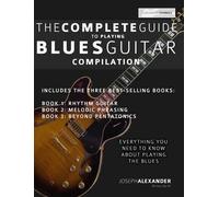 The Complete Guide To Playing Blues Guitar: Book 2 - Melodic Phrasing (Play Blues Guitar)