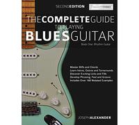 The Complete Guide to Playing Blues Guitar Book 1 – Rhythm Guitar: Master Blues Rhythm Playing