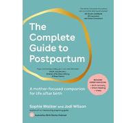 The Complete Guide to Postpartum by Sophie Walker, Jodi Wilson - 9781761500060