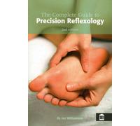 The Complete Guide to Precision Reflexology