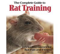 The Complete Guide to Rat Training