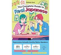 The Complete Guide to Real Japanese
