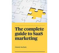 The complete guide to SaaS marketing