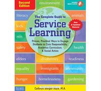 The Complete Guide to Service Learning: Proven, Practical Ways to Engage Students in Civic Responsibility, Academic Curriculum, & Social Action (Free ... (Free Spirit Professional(r))