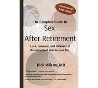 The Complete Guide to Sex After Retirement FAKE Self Help Book Guide for Men Women: Funny GAG GIFT Party Favor for Your Retiring Friend or Coworker