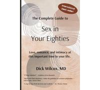 The Complete Guide to Sex in Your Eighties: FAKE Self Help Book for 80 Somethings