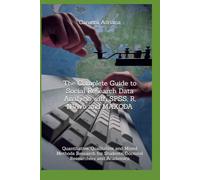 The Complete Guide to Social Research Data Analysis with SPSS, R, NVivo and MAXQDA: Quantitative, Qualitative and Mixed Methods Research for Students, ... and Academics (Palliative education)