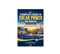 The Complete Guide to Solar Power in India (2026 Edition): A Practical Handbook for Homeowners, Businesses, Housing Societies & Institutions