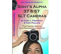 The Complete Guide to Sony's Alpha 37 and 57 SLT Cameras (B&W Edition)