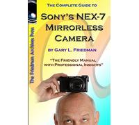The Complete Guide to Sony's NEX-7 Mirrorless Camera (B&W Edition)