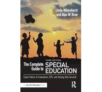 The Complete Guide to Special Education: Expert Advice on Evaluations, IEPs, and Helping Kids Succeed