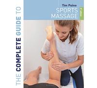 The Complete Guide to Sports Massage 4th edition: (Complete Guides 4th edition)