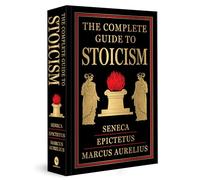 The Complete Guide to Stoicism (Deluxe Hardbound Edition)