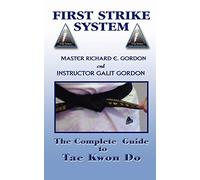 The Complete Guide to Tae Kwon Do: Reference Manual