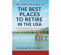 The Complete Guide to the Best Places to Retire in the USA: Top Retirement Destinations Across America for Lifestyle, Affordability, Healthcare, and Quality of Life