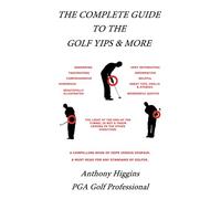 The Complete Guide to the Golf Yips & More