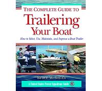 The Complete Guide to Trailering Your Boat: How to Select, Use, Maintain, and Improve Boat Trailers (INTERNATIONAL MARINE-RMP)