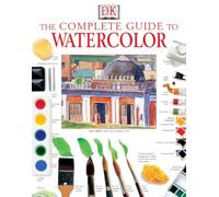 The Complete Guide to Watercolor