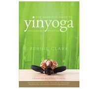 The Complete Guide to Yin Yoga