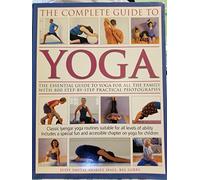 The Complete Guide To Yoga