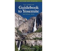 The Complete Guidebook to Yosemite National Park