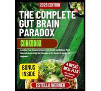 The Complete Gut Brain Paradox Cookbook: Lecithin-Free Recipes to Boost Brain Health and Balance Mood Naturally Inspired by the Principles of Dr. ... for Beginners (Estella's Simplified Recipes)