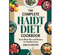 The Complete Haidt Diet Cookbook: Great Meal Plan and Recipes for Healthy Living