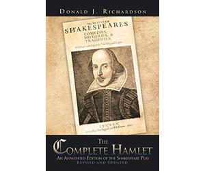 The Complete Hamlet: An Annotated Edition of the Shakespeare Play