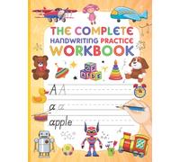 The Complete Handwriting Practice Workbook for Kids: A Complete Handwriting Practice Workbook Includes Instructions and Practice, Tracing Letters of ... Numbers, Learn to Write and Trace Book